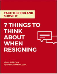 Take This Job and Shove It - 7 Things to Think About When Resigning