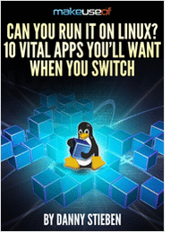 Can You Run It On Linux? 10 Vital Apps You'll Want When You Switch