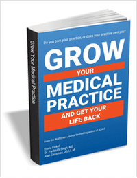 Grow Your Medical Practice and Get Your Life Back