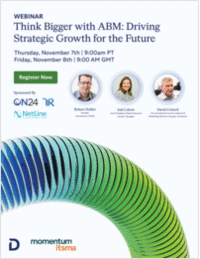 Think Bigger with ABM: Driving Strategic Growth for the Future