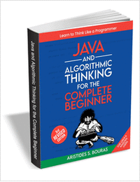 Java and Algorithmic Thinking for the Complete Beginner ($9.99 Value) FREE for a Limited Time