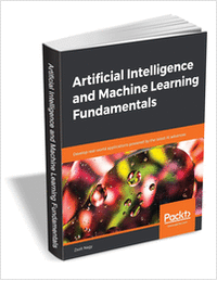 Artificial Intelligence and Machine Learning Fundamentals: Develop real-world applications powered by the latest AI advances($25.99 Value) FREE for a Limited Time