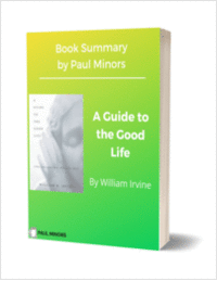 A Guide to the Good Life Book Summary