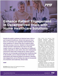 Enhance Patient Engagement in Decentralized Trials with Home Healthcare Solutions