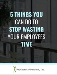 5 Things You Can Do to Stop Wasting Your Employees Time