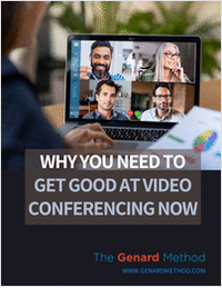 Why You Need to Get Good at Video Conferencing . . . Right Now!