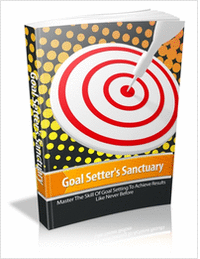 Goal Setter's Sanctuary - Master the Skill of Goal Setting to Achieve Results like Never Before