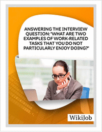 Answering the Interview Question: What are Two Examples of Work-Related Tasks that You Do Not Particularly Enjoy Doing?