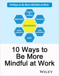 10 Ways to Be More Mindful at Work