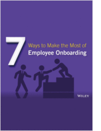 7 Ways to Make the Most of Employee Onboarding