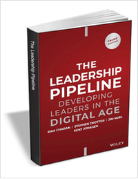 The Leadership Pipeline: Developing Leaders in the Digital Age, 3rd Edition ($20.00 Value) FREE for a Limited Time