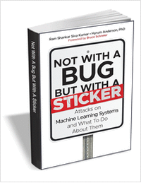 Not with a Bug, But with a Sticker: Attacks on Machine Learning Systems and What To Do About Them ($17.00 Value) FREE for a Limited Time