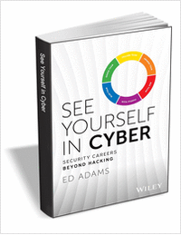 See Yourself in Cyber: Security Careers Beyond Hacking ($17.00 Value) FREE for a Limited Time