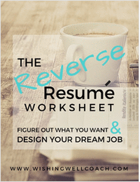 The Reverse Resume Worksheet - Figure Out What You Want & Design Your Dream Job