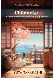 CHIBINEKO: O RESTAURANTE DAS MEMORIAS INESQUECIVEIS