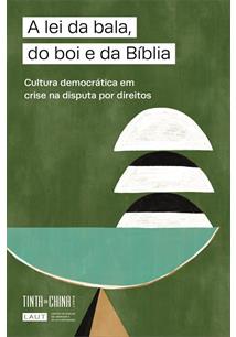 A LEI DA BALA, DO BOI E DA BIBLIA: CULTURA DEMOCRATICA EM CRISE NA DISPUTA POR DIREITOS