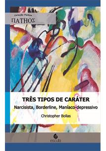 TRES TIPOS DE CARATER: NARCISISTA, BORDERLINE, MANIACO-DEPRESSIVO