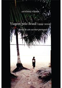 VIAGEM PELO BRASIL (1999-2000): DIARIO DE UM ESCRITOR PORTUGUES