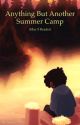 Anything but Another Summer Camp (MaxXReader) by -Starhunter-