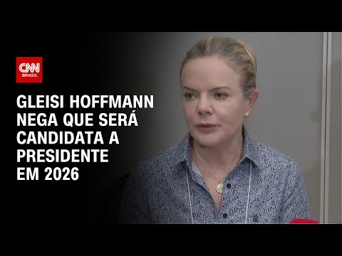 Gleisi Hoffmann nega que será candidata a presidente em 2026 | CNN PRIME TIME