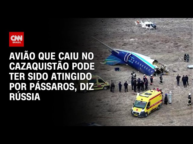 Avião que caiu no Cazaquistão pode ter sido atingido por pássaros, diz Rússia | LIVE CNN