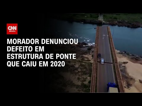 Morador denunciou defeito em estrutura de ponte que caiu em 2020 | CNN NOVO DIA