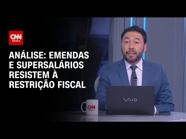 Análise: Emendas e supersalários resistem à restrição fiscal | WW