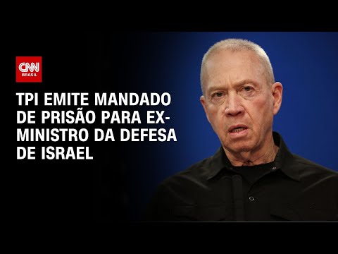 TPI emite mandado de prisão para ex-ministro da Defesa de Israel |LIVE CNN