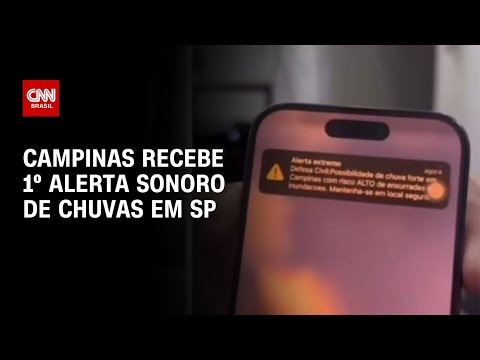 Campinas recebe 1º alerta sonoro de chuvas no estado de São Paulo | LIVE CNN