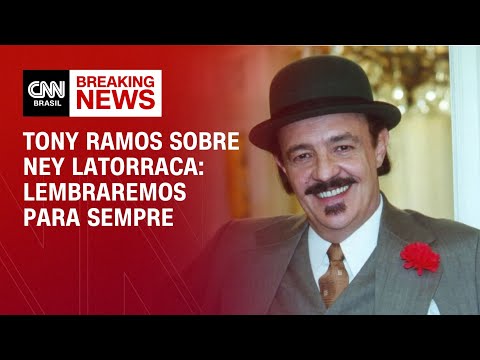 Tony Ramos sobre Ney Latorraca: Lembraremos para sempre | LIVE CNN