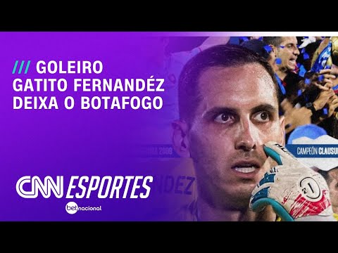 Goleiro Gatito Fernandéz deixa o Botafogo | LIVE CNN