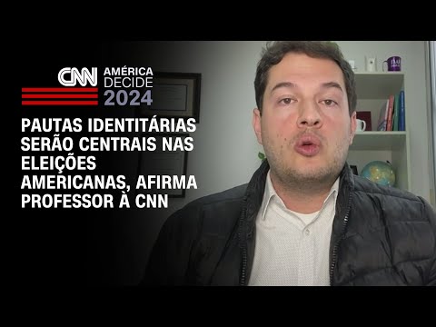 Pautas identitárias serão centrais nas eleições americanas, afirma professor à CNN | CNN 360°