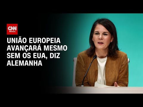 União Europeia avançará mesmo sem os EUA, diz Alemanha | CNN PRIME TIME