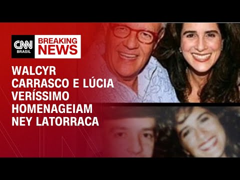 Walcyr Carrasco e Lúcia Veríssimo homenageiam Ney Latorraca | LIVE CNN