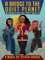 A Bridge To The Quiet Planet: A Tale Of Dead Gods And Living Stories: Tales of Avenoth, #1