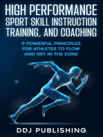 High Performance Sport Skill Instruction, Training, and Coaching. 9 Powerful Principles for Athletes to Flow and Get in the Zone