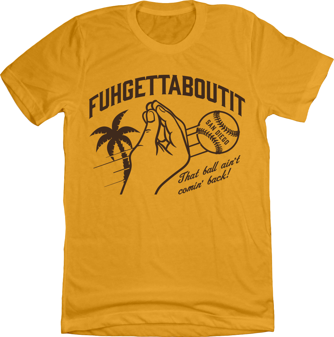 FUHGEDDABOUDIT San Diego Baseball Tee