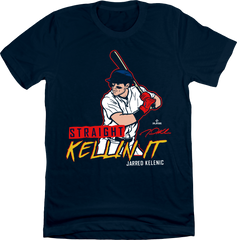 Jarred Kelenic  "Striaght Kellin' It" Tee