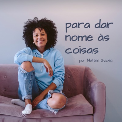 Para dar nome às coisas:Natália Sousa