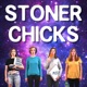 Stoner Chicks Podcast