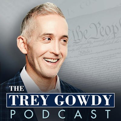 The Trey Gowdy Podcast:FOX News