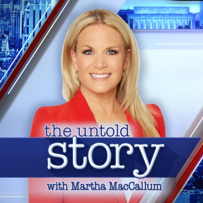 The Untold Story with Martha MacCallum:FOX News Radio