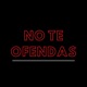 No Te Ofendas