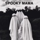 Spooky Mama