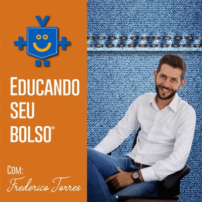 Educando Seu Bolso:Frederico Torres