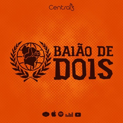 Baião de Dois:Central 3 Podcasts