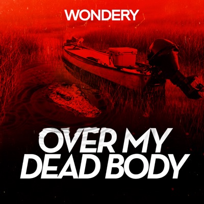 Over My Dead Body:Wondery