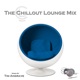 The Chillout Lounge Mix