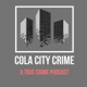 Cola City Crime - A True Crime Podcast