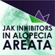 JAK inhibitors in alopecia areata